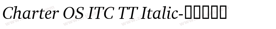 Charter OS ITC TT Italic字体转换